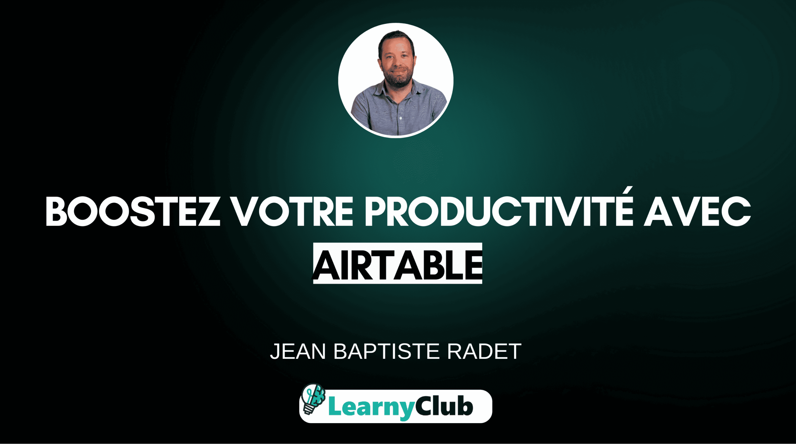 Airtable Débutant : Construisez vos propres bases de données et décuplez votre productivité