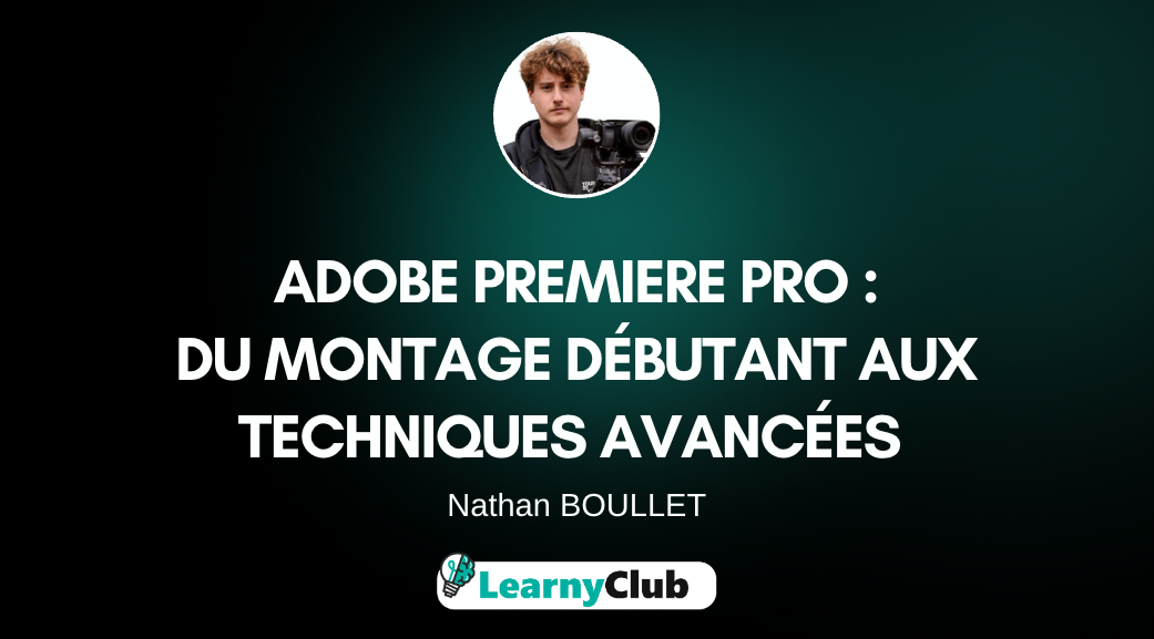 Adobe Premiere Pro : De Débutant à Pro – Maîtrisez le Montage Vidéo sans Limites