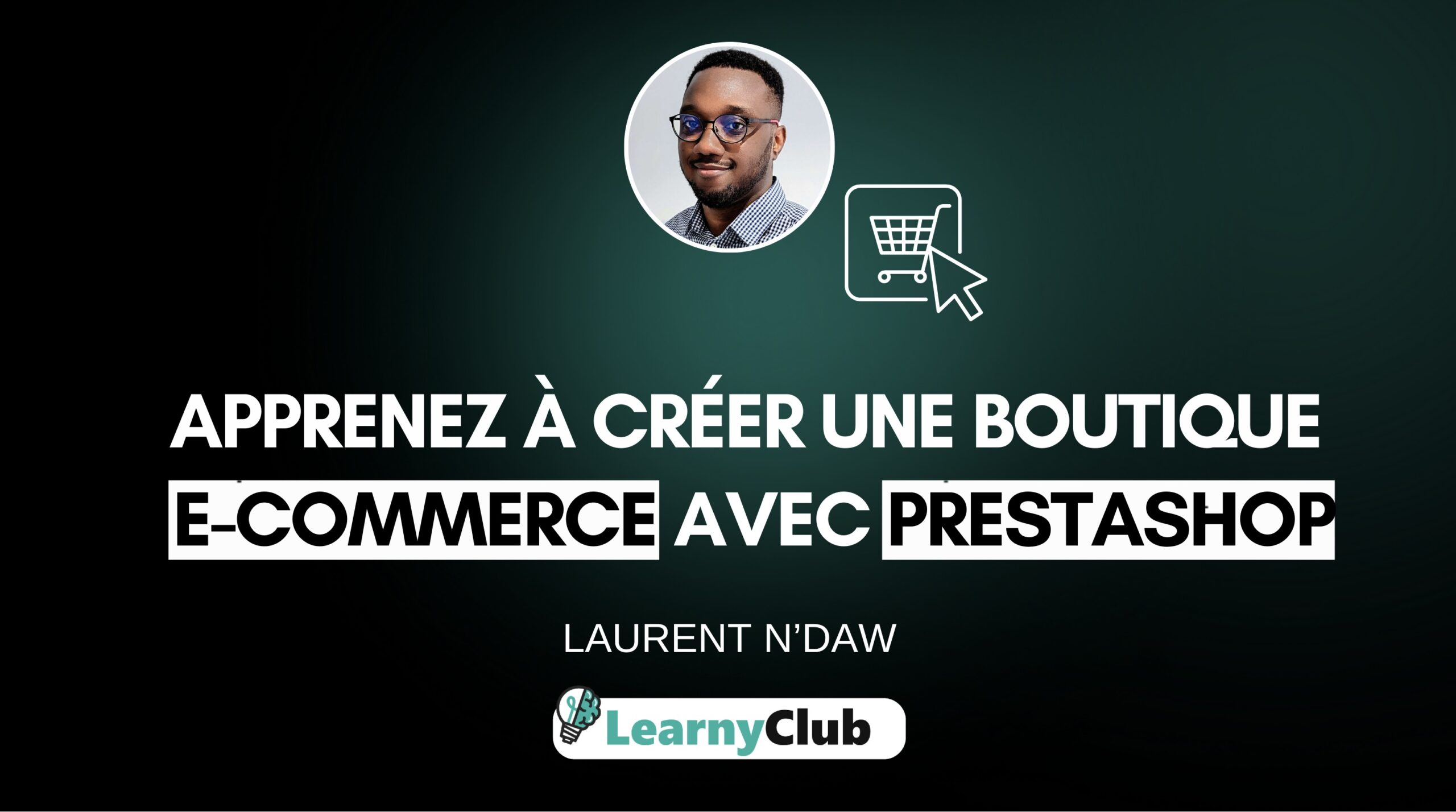 Apprenez à créer une boutique e-commerce avec Prestashop