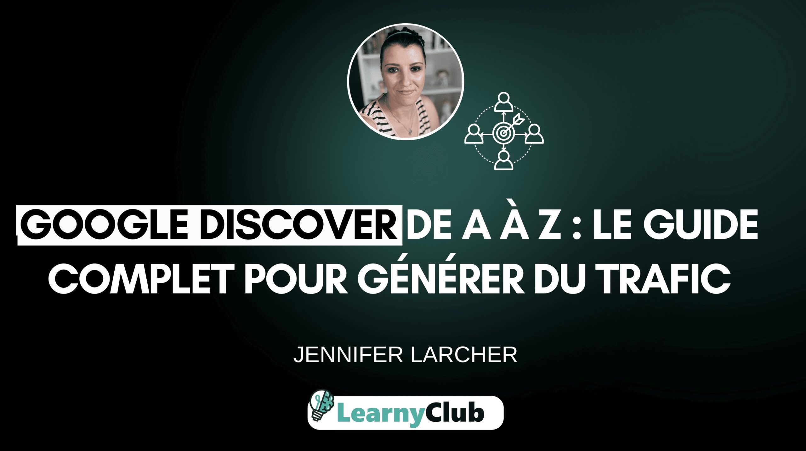 Google Discover de A à Z : le guide complet pour générer du trafic