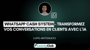 Maîtriser WhatsApp Cash System avec l’IA